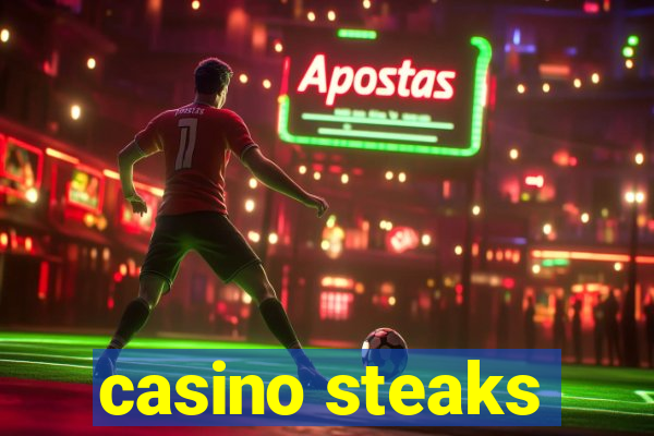 casino steaks